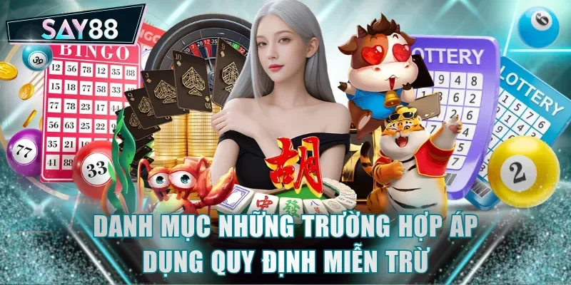 Danh mục những trường hợp áp dụng quy định miễn trừ